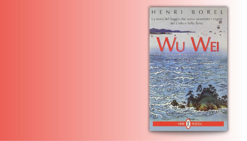 Henri Borel, Wu Wei