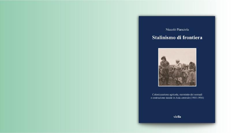 Niccolò Pianciola, Stalinismo di frontiera 