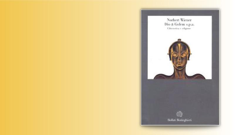 Norbert Wiener, Dio & Golem s.p.a.