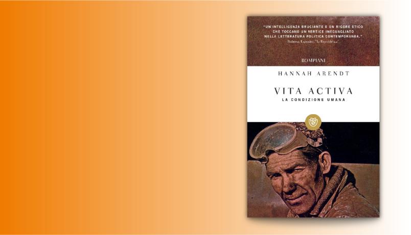 Hannah Arendt, Vita activa 