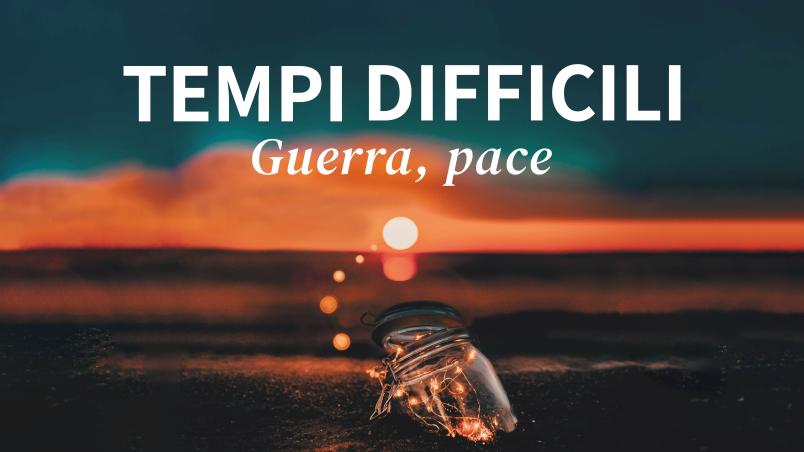 Tempi difficili: Guerra, pace