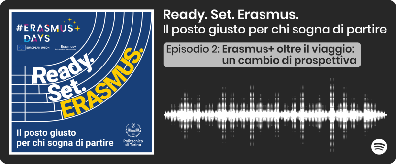 Ready. Set. Erasmus. Il posto giusto per chi sogna di partire. Ascolta il secondo episodio