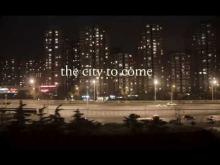 China goes urban. La nuova epoca delle città: il trailer