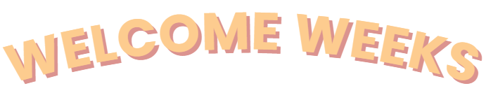 Welcome Weeks